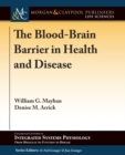Image for The Blood-Brain Barrier in Health and Disease