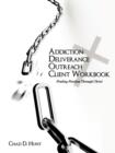 Image for Addiction Deliverance Outreach Client Workbook : Finding Freedom Through Christ