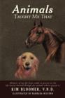 Image for Animals Taught Me That : Memoirs of My Life from Cradle to Present on the Life Lessons Learned Through the Animals Who&#39;ve Graced It.