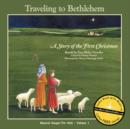 Image for Travelingto Bethlehem : A Story of the First Christmas