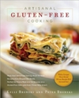 Image for Artisanal Gluten-free Cooking : More Than 250 Great Tasting, from Scratch Recipes from Around the World, Perfect for Every Meal and for Those on a Gluten-free Diet - and Even Those Who Aren&#39;t