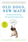Image for Old Dogs, New Math : Homework Help for Puzzled Parents