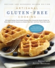 Image for Artisanal gluten-free cooking  : 275 great-tasting, from-scratch recipes from around the world, perfect for every meal and for anyone on a gluten-free diet - and even those who aren&#39;t