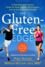 Image for The gluten-free edge  : a nutrition and training guide for peak athletic performance and an active gluten-free life