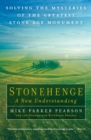 Image for Stonehenge - A New Understanding: Solving the Mysteries of the Greatest Stone Age Monument