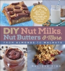 Image for DIY Nut Milks, Nut Butters, and More