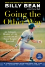 Image for Going the Other Way: An Intimate Memoir of Life In and Out of Major League Baseball