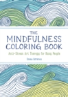 Image for The Anxiety Relief and Mindfulness Coloring Book: The #1 Bestselling Adult Coloring Book : Adult Coloring Book for Relaxation with Anti-Stress Nature Patterns and Soothing Designs