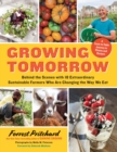 Image for Growing Tomorrow : A Farm-to-Table Journey in Photos and Recipes: Behind the Scenes with 18 Extraordinary Sustainable Farmers Who Are Changing the Way We Eat