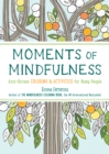 Image for Moments of Mindfulness : The Anti-Stress Adult Coloring Book with Activities to Feel Calmer