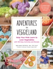 Image for Adventures in veggieland  : help your kids learn to love vegetables with 100 easy activities and recipes