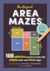 Image for The Original Area Mazes: 100 Addictive Puzzles to Solve With Simple Math&amp;#x2014;and Clever Logic!