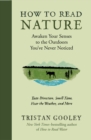 Image for How to Read Nature : Awaken Your Senses to the Outdoors You&#39;ve Never Noticed