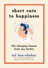 Image for Short Cuts to Happiness : Life-Changing Lessons from My Barber