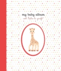 Image for My Baby Album with Sophie la girafe(R), Second Edition