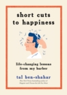 Image for Short cuts to happiness: life-changing lessons from my barber