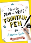 Image for How to Draw and Write in Fountain Pen