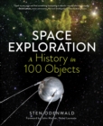 Image for Space Exploration: A History in 100 Objects