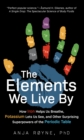 Image for The Elements We Live By