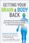 Image for Getting your brain and body back  : everything you need to know after spinal cord injury, stroke, or traumatic brain injury