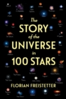 Image for The Story of the Universe in 100 Stars