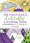 Image for The Mindfulness Creativity Coloring Book : The Anti-Stress Adult Coloring Book with Guided Activities in Drawing, Lettering, and Patterns