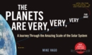 Image for The planets are very, very, very far away  : a journey through the amazing scale of the solar system