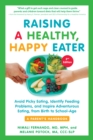Image for Raising a healthy, happy eater  : a parent&#39;s handbook