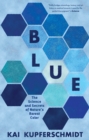 Image for Blue  : in search of nature&#39;s rarest color
