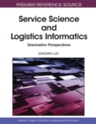 Image for Service Science and Logistics Informatics : Innovative Perspectives