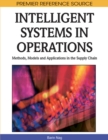 Image for Intelligent Systems in Operations : Methods, Models and Applications in the Supply Chain