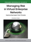 Image for Managing Risk in Virtual Enterprise Networks : Implementing Supply Chain Principles