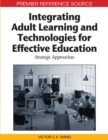 Image for Integrating adult learning and technologies for effective education: strategic approaches