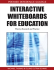 Image for Interactive Whiteboards for Education : Theory, Research and Practice