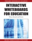 Image for Interactive whiteboards for education: theory, research and practice