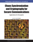 Image for Chaos synchronization and cryptography for secure communications: applications for encryption