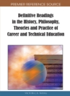 Image for Definitive Readings in the History, Philosophy, Theories and Practice of Career and Technical Education