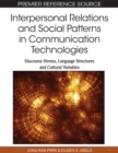 Image for Interpersonal relations and social patterns in communication technologies: discourse norms, language structures and cultural variables