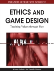 Image for Ethics and game design  : teaching values through play