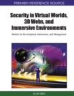 Image for Security in virtual worlds, 3D webs, and immersive environments  : models for development, interaction and management