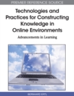 Image for Technologies and practices for constructing knowledge in online environments: advancements in learning