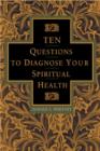 Image for Ten Questions to Diagnose Your Spiritual Health
