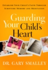 Image for Guarding Your Child&#39;s Heart