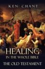 Image for Healing in the Whole Bible -- The Old Testament