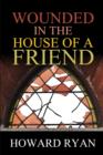 Image for Wounded In The House Of A Friend