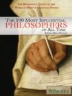 Image for Britannica Guide to the 100 Most Influential Philosophers of All Time