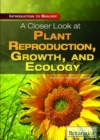 Image for A Closer Look at Plant Reproduction, Growth, and Ecology