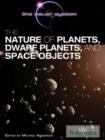 Image for The nature of planets, dwarf planets, and space objects