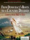 Image for From democracy&#39;s roots to a country divided: America from 1816 to 1850
