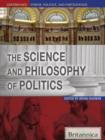 Image for The science and philosophy of politics